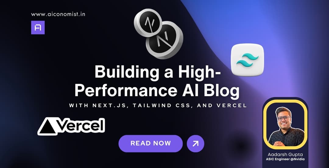 Building a High-Performance AI Blog with Next.js, Tailwind CSS, and Vercel